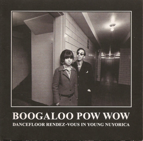 Various – Boogaloo Pow Wow - Dancefloor Rendez-Vous In Young Nuyorica (2006 - UK - VG+) - USED vinyl