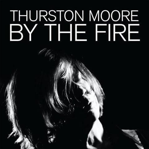 Thurston Moore ‎– By The Fire - new vinyl