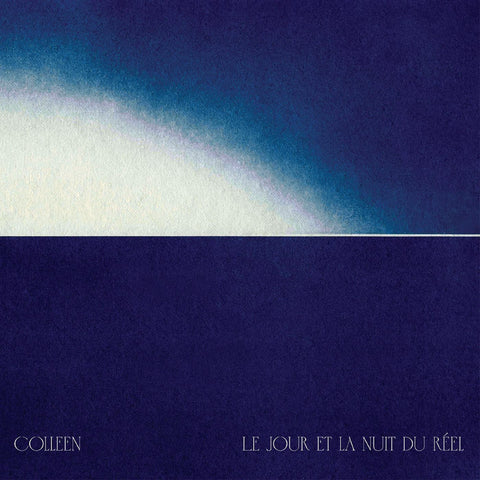 Colleen - Le Jour Et La Nuit Du Reel - new vinyl