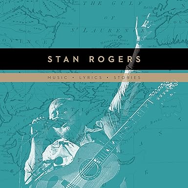 Stan Rogers - Songs of a Lifetime - BOXSET