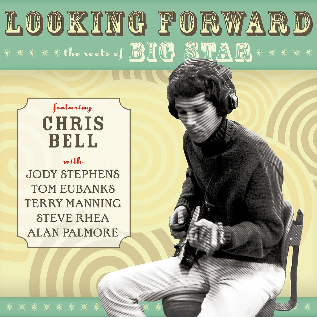 Chris Bell – Looking Forward: The Roots Of Big Star Featuring Chris Bell (VG-) - USED vibny