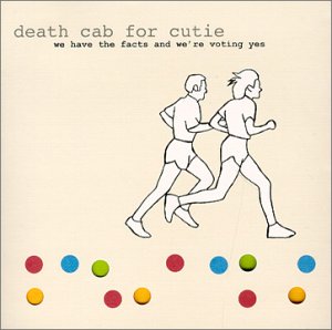 Death Cab For Cutie - We Have The Facts And We're Voting Yes - new vinyl