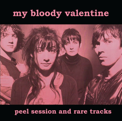 My Bloody Valentine - Peel Sessions And Rare Tracks - new vinyl