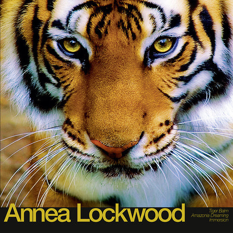 Annea Lockwood – Tiger Balm / Amazonia Dreaming / Immersion (2017 - Australia - VG+) - USED vinyl