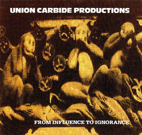 Union Carbide Productions – From Influence To Ignorance (2014 - Europe - Near Mint) - USED vinyl