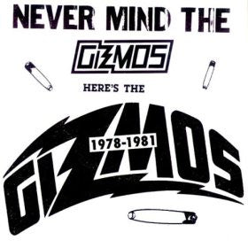 The Gizmos – Never Mind The Gizmos Here's The Gizmos 1978-1981 (ITALY - 2000's Reissue - VG+) - USED vinyl