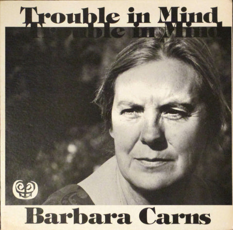 Barbara Carns – Trouble In Mind (1974 - USA - G) - USED vinyl