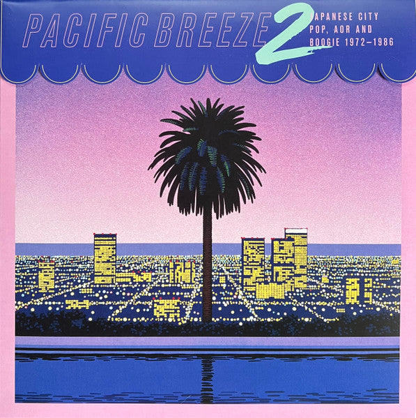 Various - Pacific breeze 2: Japanese City Pop, AOR And Boogie 1972-1986 (2020 - USA - Near Mint) - USED vinyl