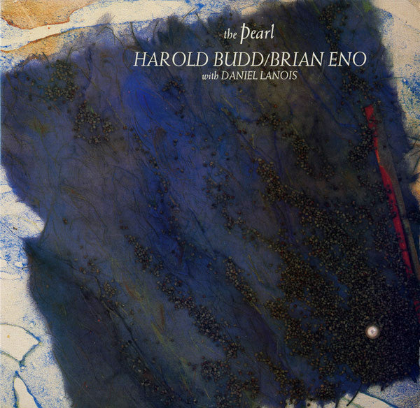 Harold Budd / Brian Eno With Daniel Lanois – The Pearl (1984 - UK - VG-) - USED vinyl