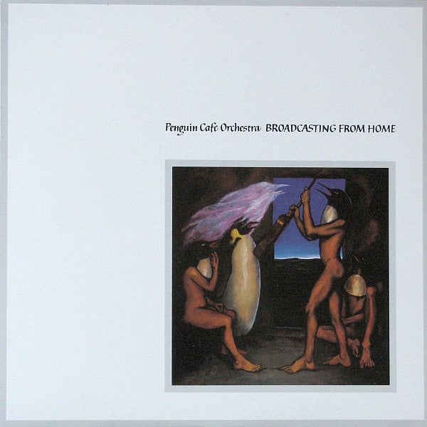 Penguin Cafe Orchestra – Broadcasting From Home (1984 - CAN - VG) - USED vinyl