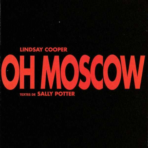 Lindsay Cooper – Oh Moscow (1991 - CANADA - VG) - USED CD