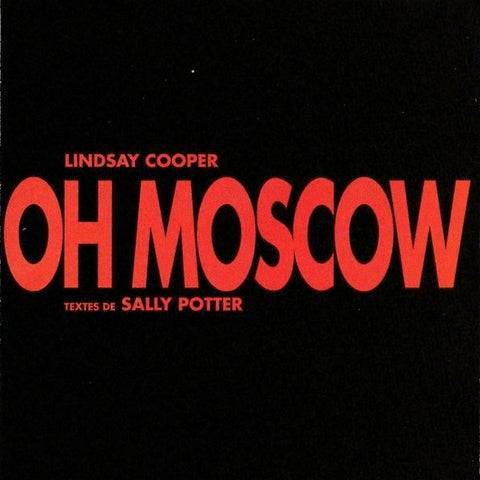 Lindsay Cooper – Oh Moscow (1991 - CANADA - VG) - USED CD
