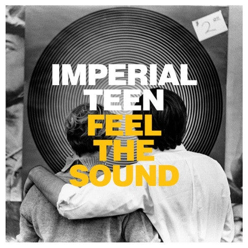 Imperial Teen – Feel The Sound - new vinyl