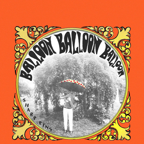 Sharp Pins – Balloon Balloon Balloon - new vinyl