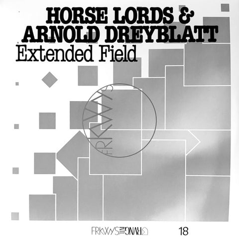Horse Lords & Arnold Dreyblatt – Extended Field - new vinyl