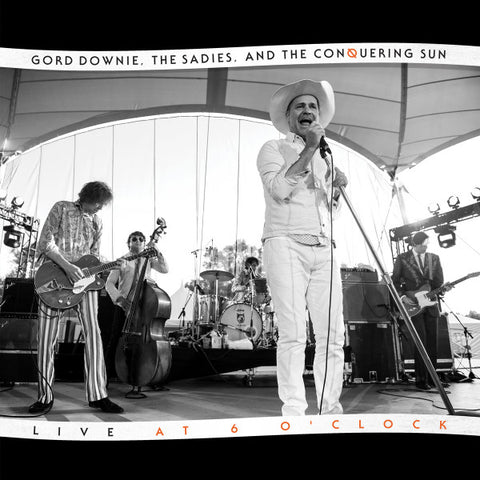 Gord Downie, The Sadies, And The Conquering Sun – Live At 6 O'Clock - new vinyl