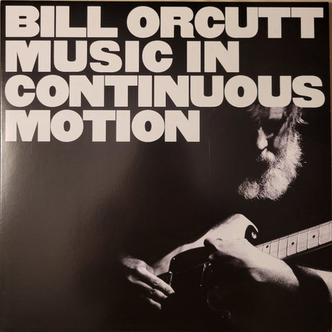 Bill Orcutt – Music In Continuous Motion - new vinyl