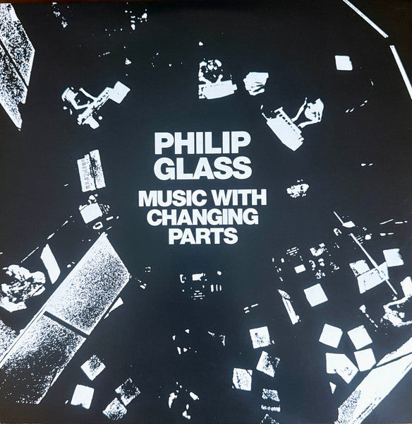 Philip Glass – Music With Changing Parts - new vinyl