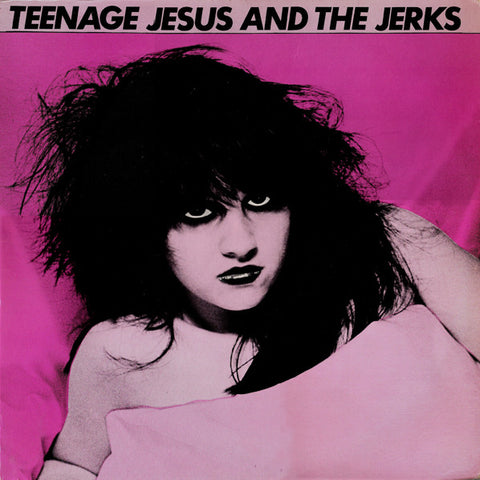 Teenage Jesus And The Jerks – Teenage Jesus And The Jerks - new vinyl