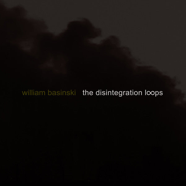 William Basinski – The Disintegration Loops - new vinyl