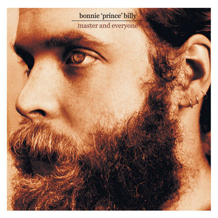 Bonnie 'Prince' Billy - Master and Everyone - new vinyl