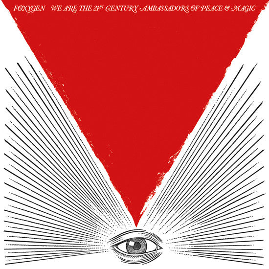 Foxygen - We Are The 21st Century Ambassadors Of Peace & Magic - new vinyl