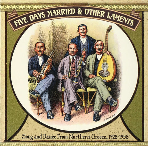 Various – Five Days Married & Other Laments: Song And Dance From Northern Greece, 1928-1958 (2013 - USA - VG) - USED vinyl