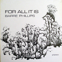 Barre Phillips – For All It Is (GER - 1973 - VG+) - USED vinyl