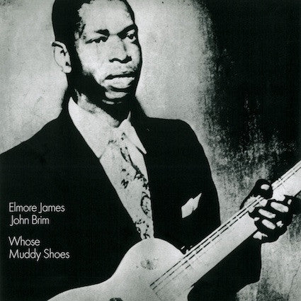 Elmore James/ John Brim – Whose Muddy Shoes (2014 - Europe - VG+) - USED vinyl