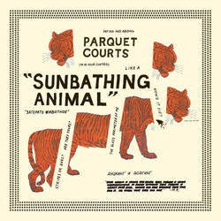 Parquet Courts – Sunbathing Animal - new vinyl
