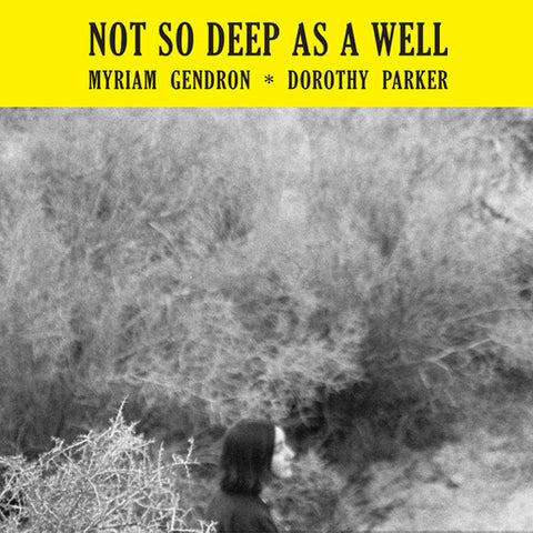 Myriam Gendron And Dorothy Parker - Not So Deep As A Well (2014 - USA - VG+) - USED vinyl