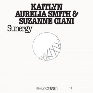 Kaitlyn Aurelia Smith & Suzanne Ciani – Sunergy (2016 - USA - VG) - USED vinyl