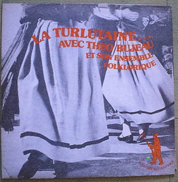 Théo Bujeau Et Son Ensemble Folklorique – La Turlutaine (CAN - MINT) - USED vinyl