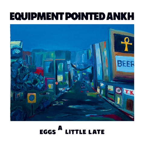 Equipment Pointed Ankh - Eggs A Little Late - new vinyl
