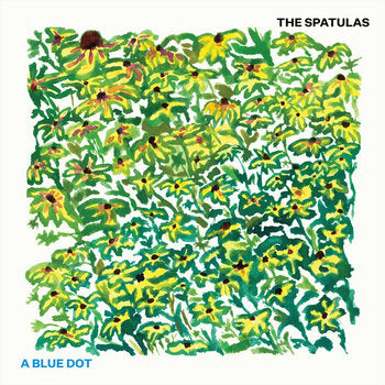 The Spatulas - A Blue Dot - new vinyl