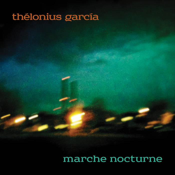 Thelonius Garcia - Marche Nocturne - new vinyl