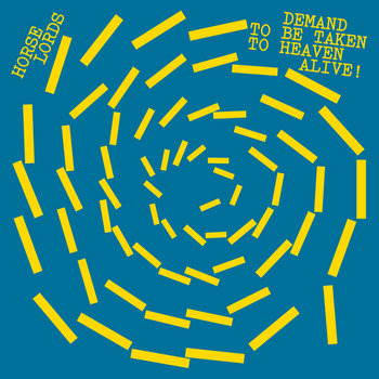 Horse Lords - Demand To Be Taken To Heaven Alive - new vinyl