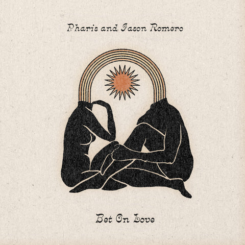 Pharis & Jason Romero - Bet On Love - new vinyl