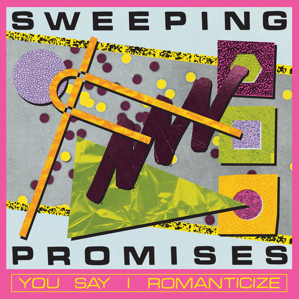 Sweeping Promises - You Say I Romanticize - new vinyl