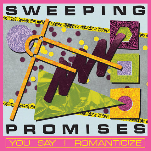 Sweeping Promises - You Say I Romanticize - new vinyl