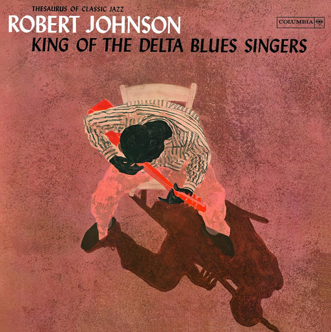 Robert Johnson - King of the Delta Blues Singers - new vinyl