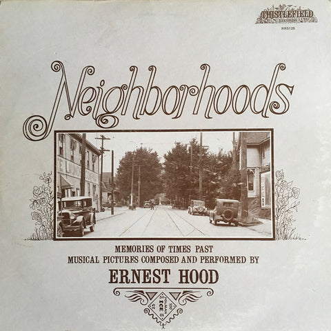 Ernest Hood – Neighborhoods - Memories Of Times Past Musical Pictures (2019 - USA - Near Mint) - USED vinyl