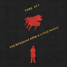 Yard Act - You're Gonna Need A Little Music - new vinyl