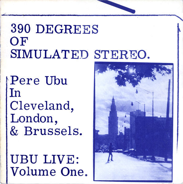 Pere Ubu - 390 Degrees Of Simulated Stereo. Ubu Live: Volume One (1982 - USA - Near Mint) - USED vinyl