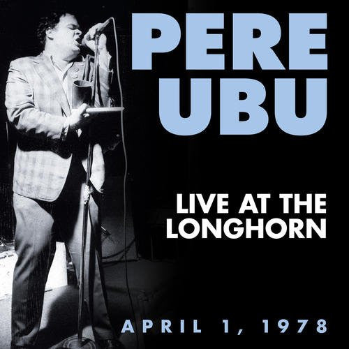 Pere Ubu - Live At The Longhorn (2013 - USA - Near Mint) - USED vinyl