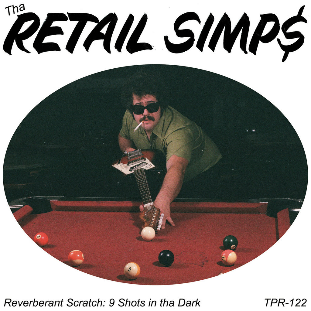 Tha Retail Simps - Reverberant Scratch: 9 Shots In Tha Dark - new vinyl