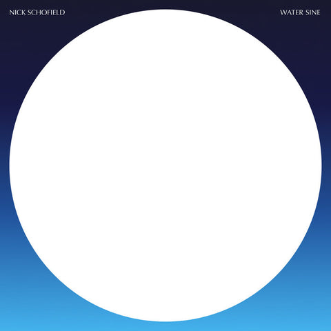 Nick Schofield - Water Sine - new LP