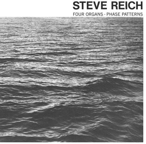 Steve Reich - Four Organs / Phase Patterns - new vinyl