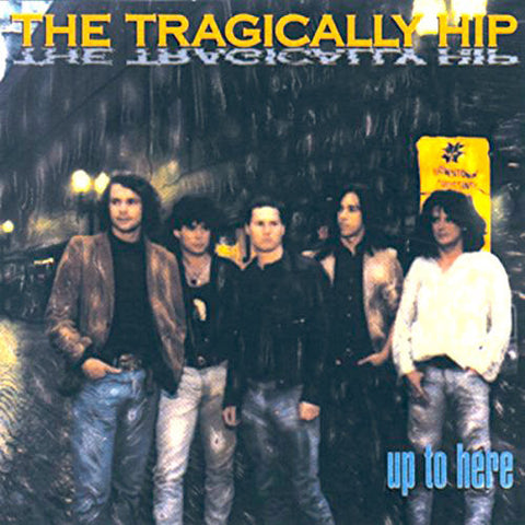 The Tragically Hip - Up To Here - new LP