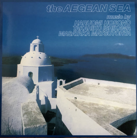 Haruomi Hosono, Takahiko Ishikawa, Masataka Matsutoya ‎– The Aegean Sea - new vinyl